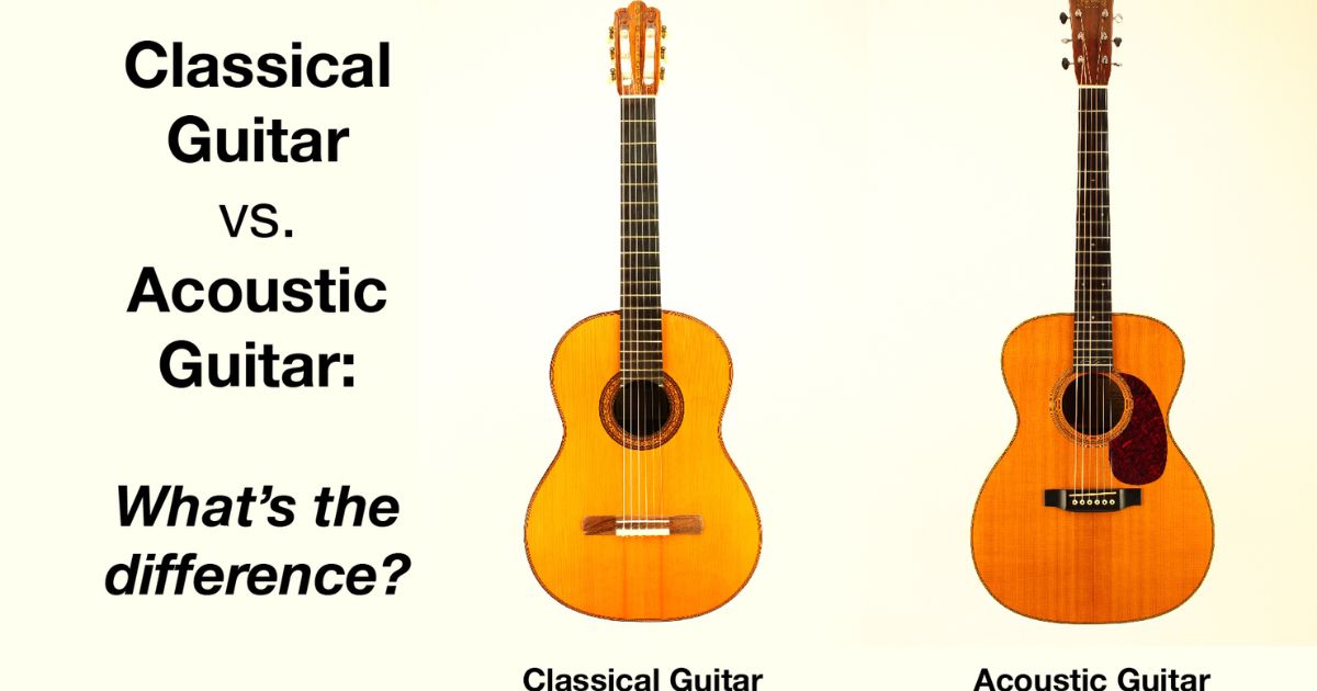 What Is Difference Between Acoustic And Classical Guitar?